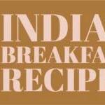 Indianbreakfast Recipe